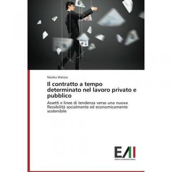 Malizia, Marika: Il contratto a tempo determinato nel lavoro privato e pubblico