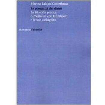 La comunità dei diritti. La filosofia pratica di Wilhelm von Humboldt e le sue anbuguità