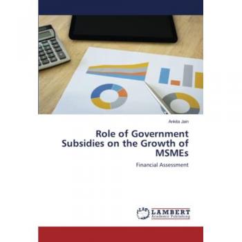 Role of Government Subsidies on the Growth of MSMEs: Financial Assessment