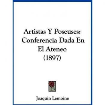 Artistas y Poseuses: Conferencia Dada En El Ateneo (1897)