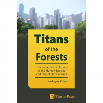 Titans of the Forests: The Economic Evolution of the Human Species and that of Our Cultures