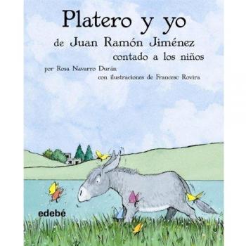Platero y yo de Juan Ramón Jiménez contado a los niños (BIBLIOTECA ESCOLAR CLÁSICOS CONTADOS A LOS NIÑOS)