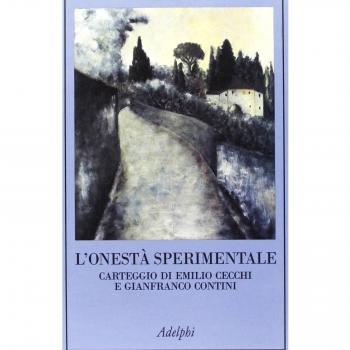 L' onestà sperimentale. Carteggio di Emilio Cecchi e Gianfranco Contini