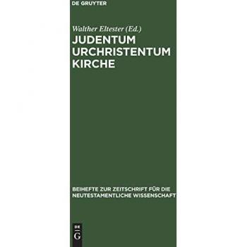 Festschrift für Joachim Jeremias: Judentum, Urchristentum und Kirche