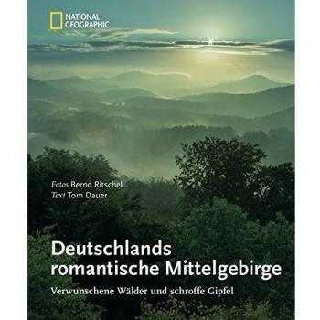 Deutschlands romantische Mittelgebirge: Verwunschene Wälder und schroffe Gipfel