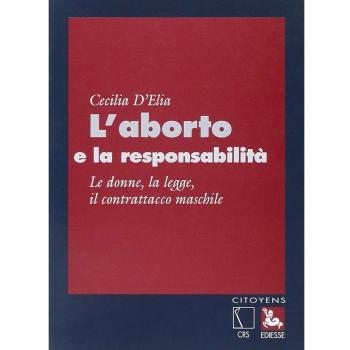 L'aborto e la responsabilità. Le donne, la legge, il contrattacco maschile