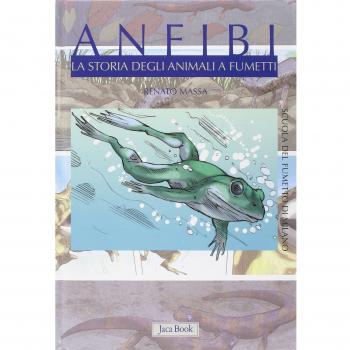 Anfibi. La storia degli animali a fumetti. Ediz. illustrata
