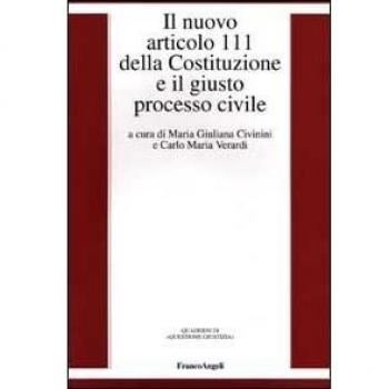 Il nuovo articolo 111 della Costituzione e il giusto processo civile