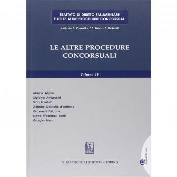Trattato di diritto fallimentare e delle altre procedura concorsuali. Le altre procedure consorsuali