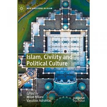 Islam, Civility and Political Culture (New Directions in Islam)