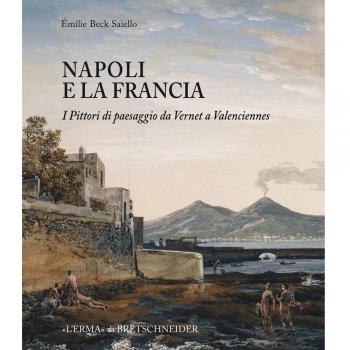 Napoli e la Francia. I pittori di paesaggio da Vernet a Valenciennes. Ediz. illustrata
