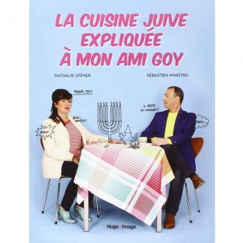 La cuisine juive expliquée à mon ami goy