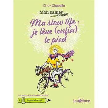 Ma slow-life : Je lève (enfin) le pied