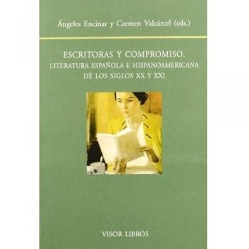 Escritoras y compromiso literatura española e hispanoamericana de los siglos xx