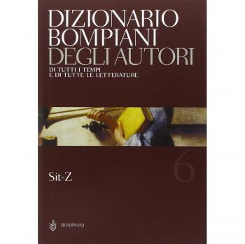 Dizionario Bompiani degli autori. Di tutti i tempi e di tutte le letterature. Vol. 6: Sit-Z.