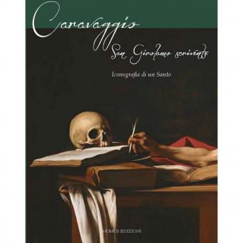 Caravaggio. San Gerolamo scrivente. Iconografia di un santo