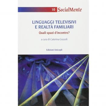 Linguaggi televisivi e realtà familiari. Quali spazi d'incontro?