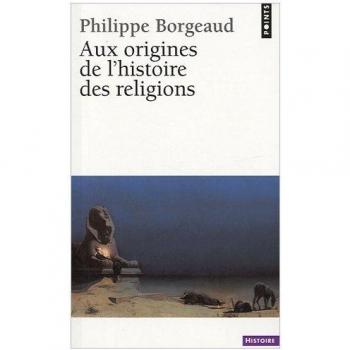 Aux Origines de L'Histoire Des Religions