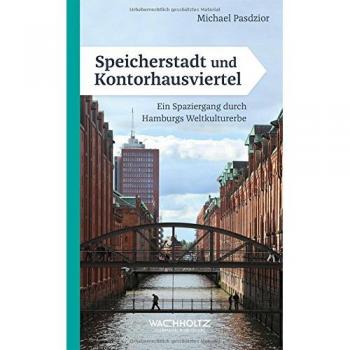 Speicherstadt und Kontorhausviertel: Ein Spaziergang durch Hamburgs Weltkulturerbe