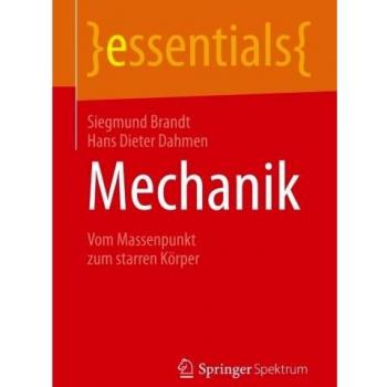 Mechanik: Vom Massenpunkt zum starren Körper