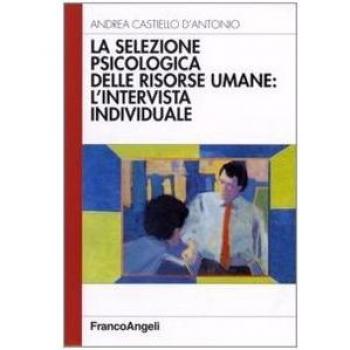 La selezione psicologica delle risorse umane: l'intervista individuale