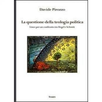 La questione della teologia politica. Linee per un confronto tra Hegel e Schmitt