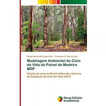 Modelagem Ambiental do Ciclo de Vida do Painel de Madeira MDP: Estudo de caso no Brasil utilizando a técnica de Avaliação do Ciclo de Vida