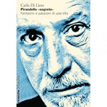 Pirandello Â«segretoÂ». Fantasmi e passioni di una vita