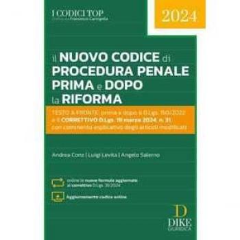 Il nuovo codice di procedura penale prima e dopo la riforma. Con ...