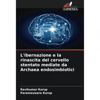L'ibernazione e la rinascita del cervello stentato mediate da Archaea endosimbiotici