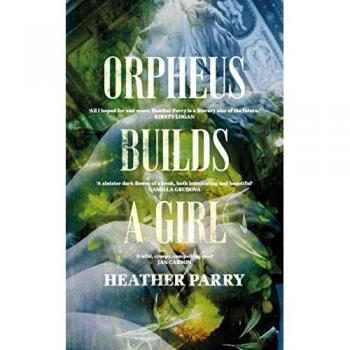Orpheus Builds A Girl
