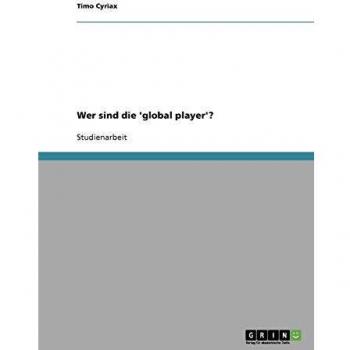 Wer sind die 'global player'? Geographische und wirtschaftliche Herkunft der Unternehmen