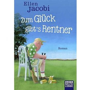 Zum Glück gibt's Rentner: Roman