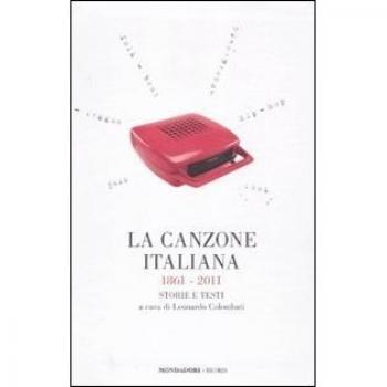 La canzone italiana 1861-2011. Storie e testi