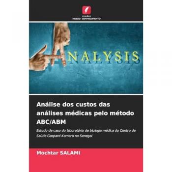 Salami, Mochtar: Análise dos custos das análises médicas pelo método ABC/ABM