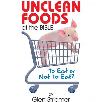 Unclean Foods of the Bible: To Eat or Not to Eat?