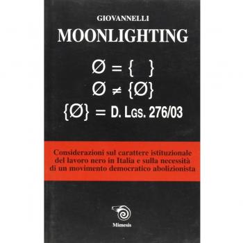 Moonlight. Considerazioni sul carattere istituzionale del lavoro nero in Italia e sulla necessità di un movimento democratico abolizionista