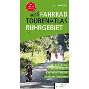Berke, Wolfgang: Der große Fahrrad-Tourenatlas Ruhrgebiet