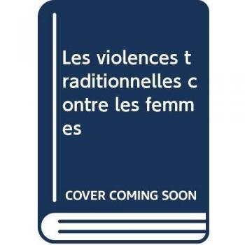 Les violences traditionnelles contre les femmes