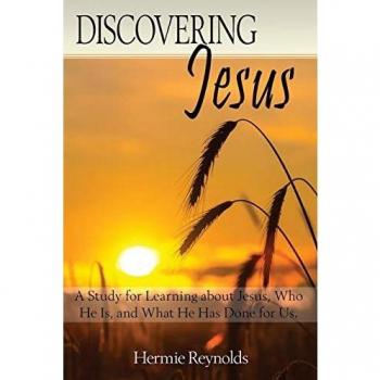 Discovering Jesus: A Study for Learning about Jesus, Who He Is, and What He Has Done for Us