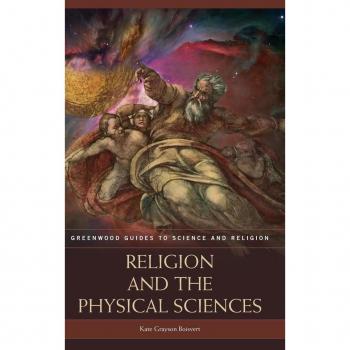 Religion and the Physical Sciences (Greenwood Guides to Science and Religion)