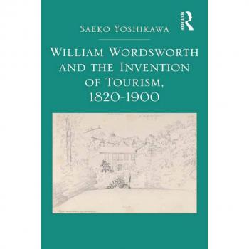 Vitalsource Technologies, Inc. William Wordsworth And The Invention Of Tourism, 1820-1900
