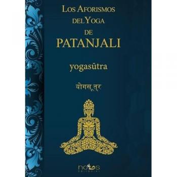 LOS AFORISMOS DEL YOGA DE PATANJALI (Tapa dura).