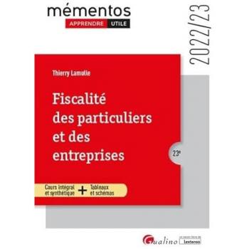 Thierry Lamulle Fiscalité Des Particuliers Et Des Entreprises: Une Présentation Simple Et La Plus Complète Possible De La Fiscalité Applicable En 2022 Aux Particuliers Et Aux Entreprises (2022-2023)