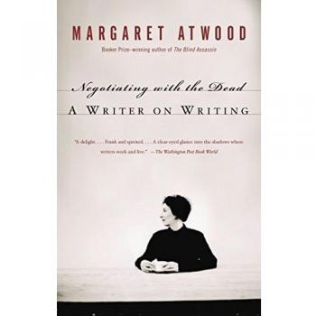 Negotiating with the Dead : A Writer on Writing