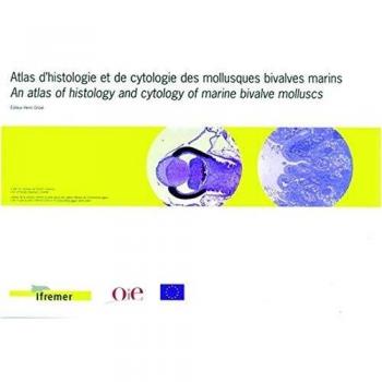 Atlas d'histologie et de cytologie des mollusques bivalves marins