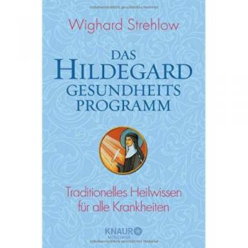 Das Hildegard-Gesundheitsprogramm
