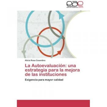 La Autoevaluación: una estrategia para la mejora de las instituciones: Exigencia para mayor calidad