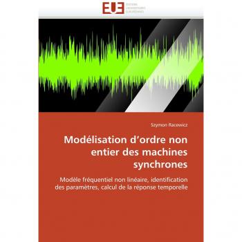 Modélisation d'ordre non entier des machines synchrones: Modèle fréquentiel non linéaire, identification des paramètres, calcul de la réponse temporelle
