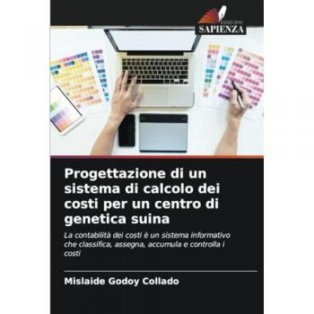 Godoy Collado, Mislaide: Progettazione di un sistema di calcolo dei costi per un centro di genetica suina